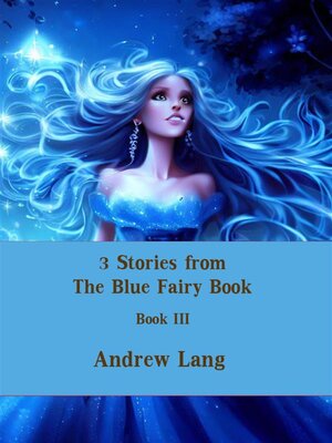 cover image of 3 Stories from the Blue Fairy Book
